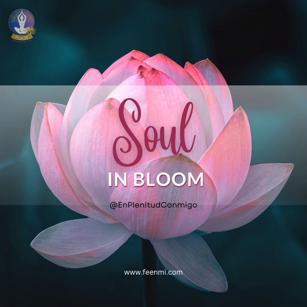 Somos Almas Floreciendo #feenmi